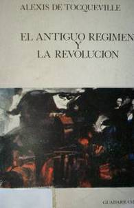 El antiguo régimen y la revolución