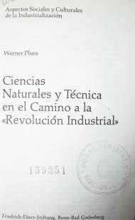 Ciencias Naturales y Técnica en el Camino de la "Revolución Industrial"