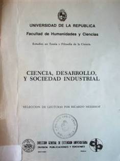 Ciencia, desarrollo y sociedad industrial : (selección de lecturas)