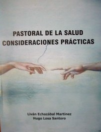 Pastoral de la Salud : consideraciones prácticas