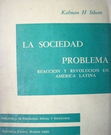 La sociedad problema : reacción y revolución