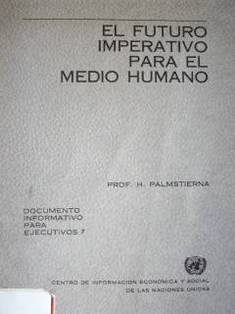 El futuro imperativo para el medio humano