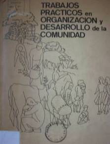 Trabajos prácticos en organización y desarrollo de la comunidad