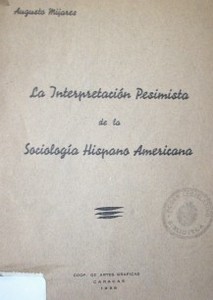 La interpretación pesimista de la Sociología Hispano Americana