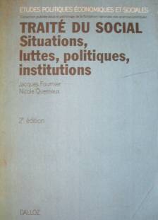 Traité du social situations,luttes, politiques, institutions