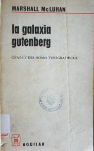 La galaxia Gutenberg : génesis del "Homo typographicus"