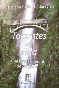 Torrente de vida : una forma diferente de ser padres : testimonio de una familia que aprendió a convivir con su hijo autista