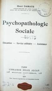 Psychopathologie sociale : education, servicie militaire, assistance