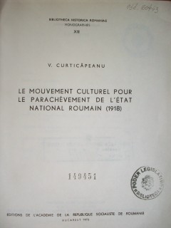Le mouvement culturel pour le parachévement de lètat national roumain (1918)