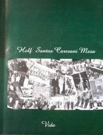 Holf Santos Caresani Mesa : vida