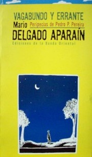 Vagabundo y errante : peripecias de Pedro P. Pereira