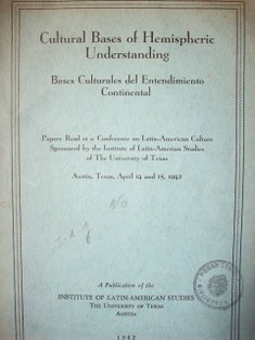 Cultural bases of hemispheric = Bases culturales del entendimiento continental