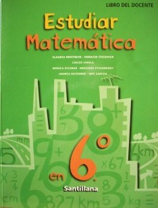 Estudiar matemática en 6º : libro del docente