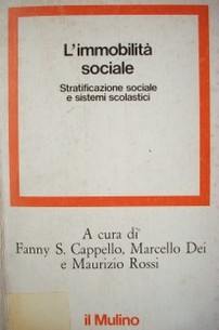 L'immobilità sociale : stratificazione sociale e sistemi scolastici