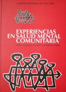 Experiencias en salud mental comunitaria : niños uruguayos durante la dictadura militar
