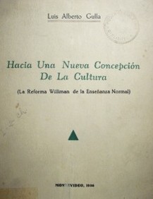 Hacía una nueva concepción de la cultura : la reforma William de la Enseñanza Normal