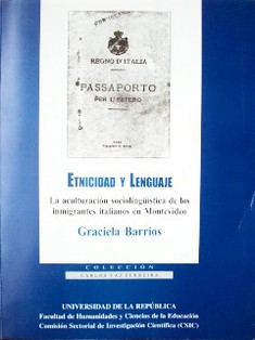 Etnicidad y lenguaje : la aculturación sociolingüística de los inmigrantes italianos en Montevideo