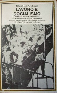 Lavoro e Socialismo : abbozzo di una storia della concezione socialista del lavoro