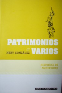 Patrimonios varios : historias de Montevideo