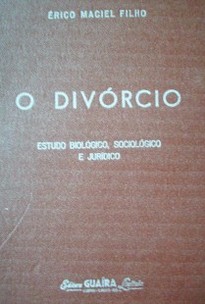 O divórcio : estudio biológico, sociológico e jurídico