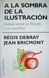 A la sombra de la ilustración : debate entre un filósofo y un científico