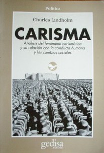 Carisma : análisis del fenómeno carismático y su relación con la conducta humana y los cambios sociales