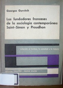 Los fundadores franceses de la sociología contemporánea : Saint- Simon y Proudhon