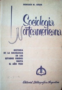 Sociología norteamericana : historia de la sociología en los Estados Unidos hasta 1950