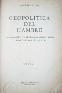 Geopolítica del hambre : ensayo sobre los problemas alimentarios y demográficos del mundo