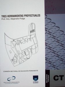 Tres herramientas proyectuales