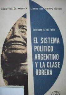 El sistema político argentino y la clase obrera