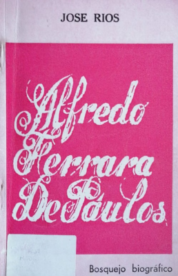 Alfredo Ferrara de Páulos : bosquejo biográfico
