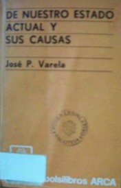 De nuestro estado actual y sus causas