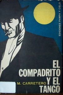 El compadrito y el tango : (hombre de la Argentina comercial)