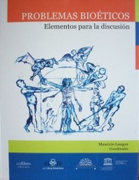 Problemas bioéticos : elementos para la discusión