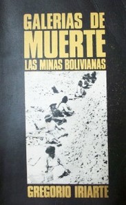 Galerias de muerte : las minas bolivianas
