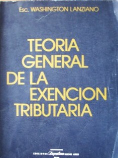 Teoría general de la exención tributaria