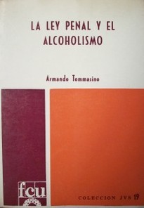 La ley Penal y el alcoholismo : valoración criminológica y legal de la ebriedad