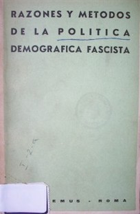 La política demográfica fascista : razones y métodos