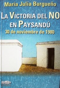 La victoria del no en Paysandú : 30 de noviembre de 1980