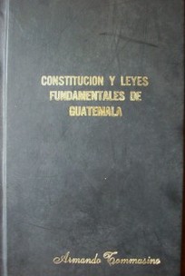Constitución política de la República de Guatemala : decretada por la Asamblea Nacional Constituyente, 31 de Mayo  de 1985
