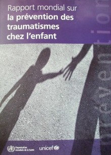 Rapport mondial sur la prévention des traumatismes chez l'enfant