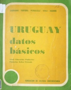 Uruguay : datos básicos : salud, educación, población activa, vivienda-