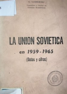 La Unión Soviética en 1959-1965 : (datos y cifras)