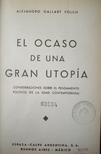 El ocaso de una gran utopía : consideraciones sobre el pensamiento político de la edad contemporánea