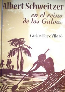 Albert Schweitzer en el reino de los Galoas