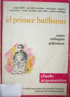 El primer batllismo : cinco enfoques polémicos