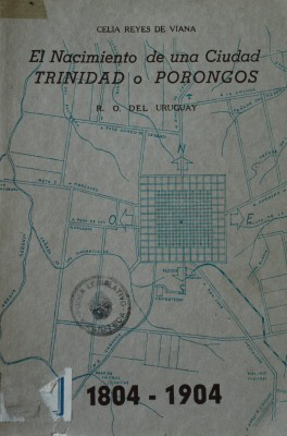 El nacimiento de una ciudad Trinidad o Porongos 1804-1904