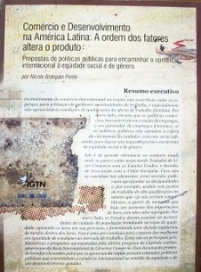 Comercio e desenvolvimiento na América Latina: a ordem dos fatores altera o produto : propostas de políticas para encaminhar o comercio internacional â equidade social e de gênero