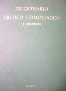 Diccionario crítico etimológico de la lengua castellana